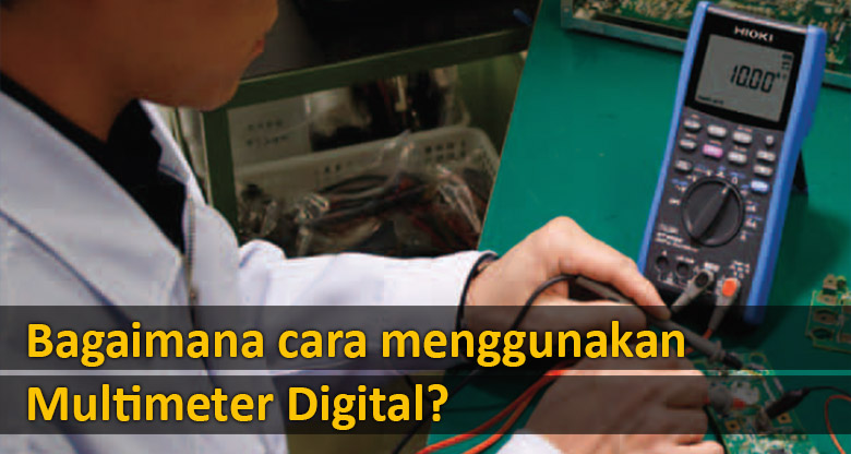 bagaimana-cara-menggunakan-multimeter-digital