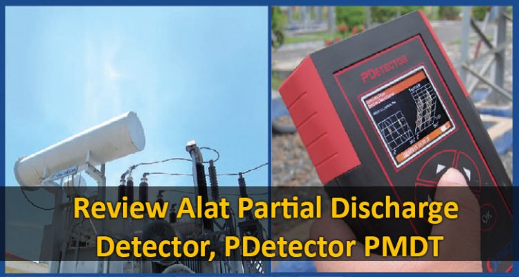 Ulasan Singkat Alat Partial Discharge Detector, PDetector PMDT | PT ...