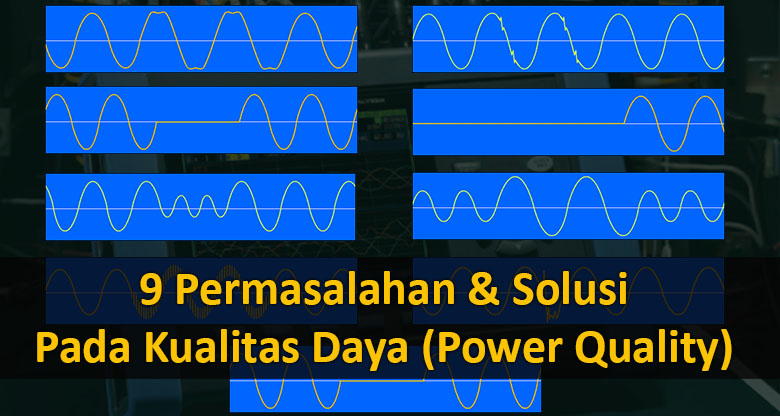 9-permasalahan-dan-solusi-pada-kualitas-daya-power-quality