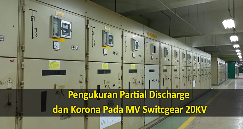 Pengukuran Partial Discharge dan Korona Pada MV Switcgear 20KV