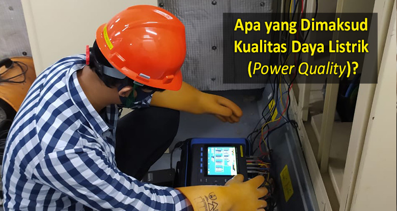 apa-itu-power-quality-kualitas-daya-listrik-adalah