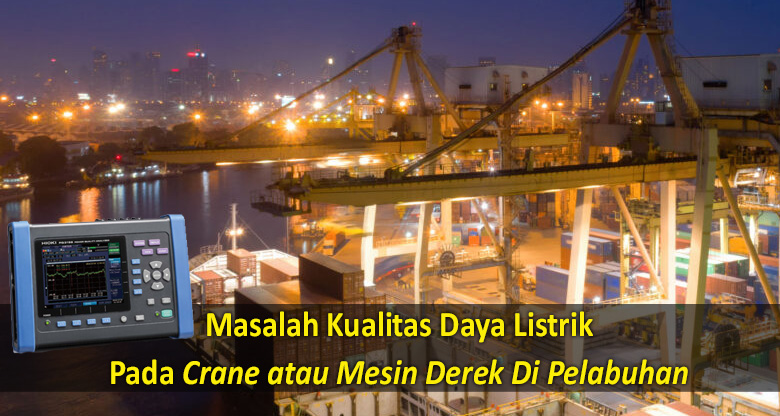 kualitas daya listrik pada crane mesin derek di pelabuhan