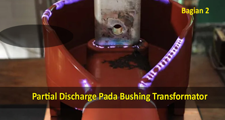 partial discharge pada trafo bushing