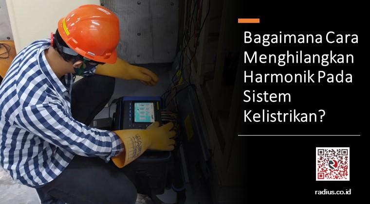 Bagaimana Cara Menghilangkan Harmonik Pada Sistem Kelistrikan