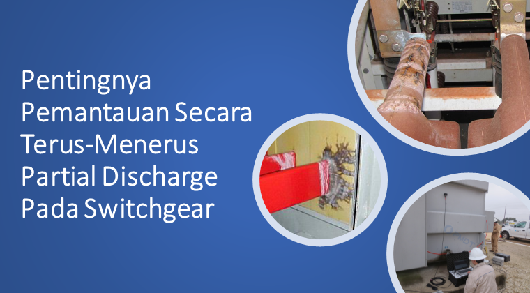 Pentingnya Pemantauan Secara Terus-Menerus Partial Discharge Pada Switchgear