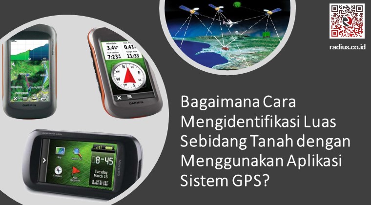 Bagaimana Cara Mengidentifikasi Luas Sebidang Tanah dengan Menggunakan Aplikasi Sistem GPS
