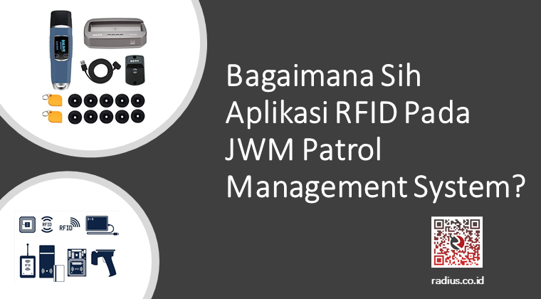 Bagaimana Sih Aplikasi RFID Pada JWM Patrol Management System