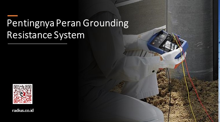 Pentingnya Peran Grounding Resistance System