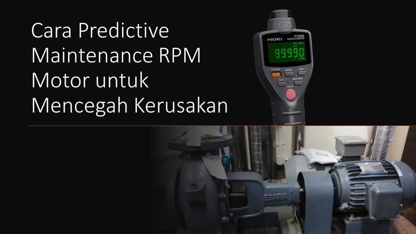 Cara Predictive Maintenance RPM Motor untuk Mencegah Kerusakan