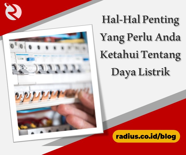 Hal-Hal Penting Yang Perlu Anda Ketahui Tentang Daya Listrik