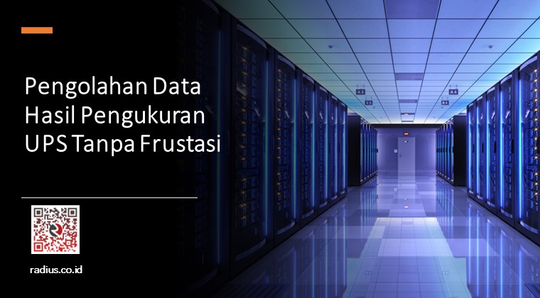 Pengolahan Data Hasil Pengukuran UPS Tanpa Frustasi