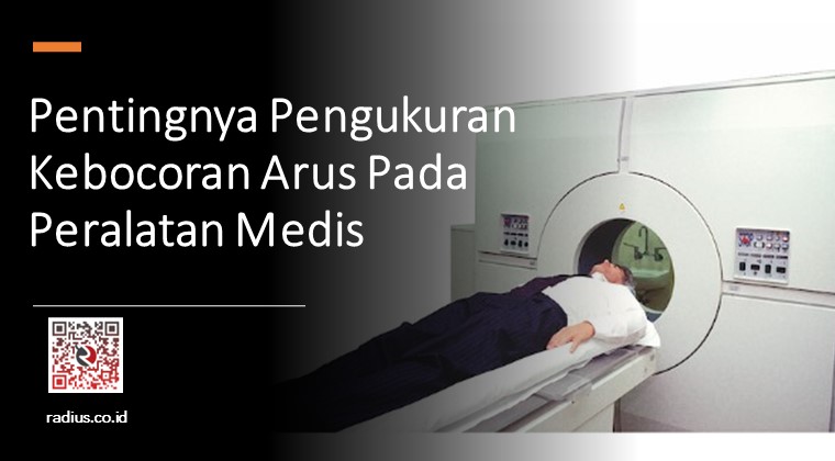Pentingnya Peangukuran Kebocoran Arus Pada Peralatan Medis
