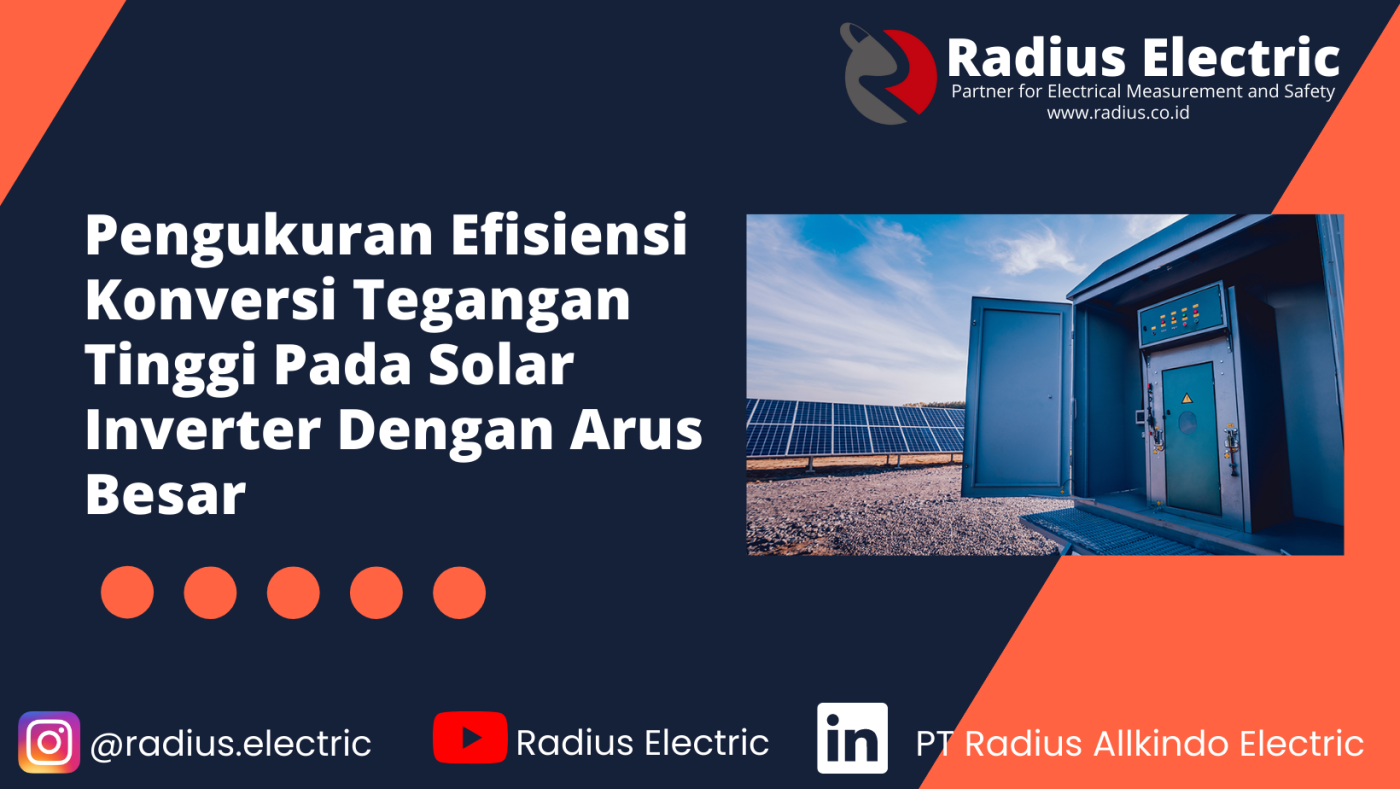 Pengukuran Efisiensi Konversi Tegangan Tinggi Pada Solar Inverter Dengan Arus Besar