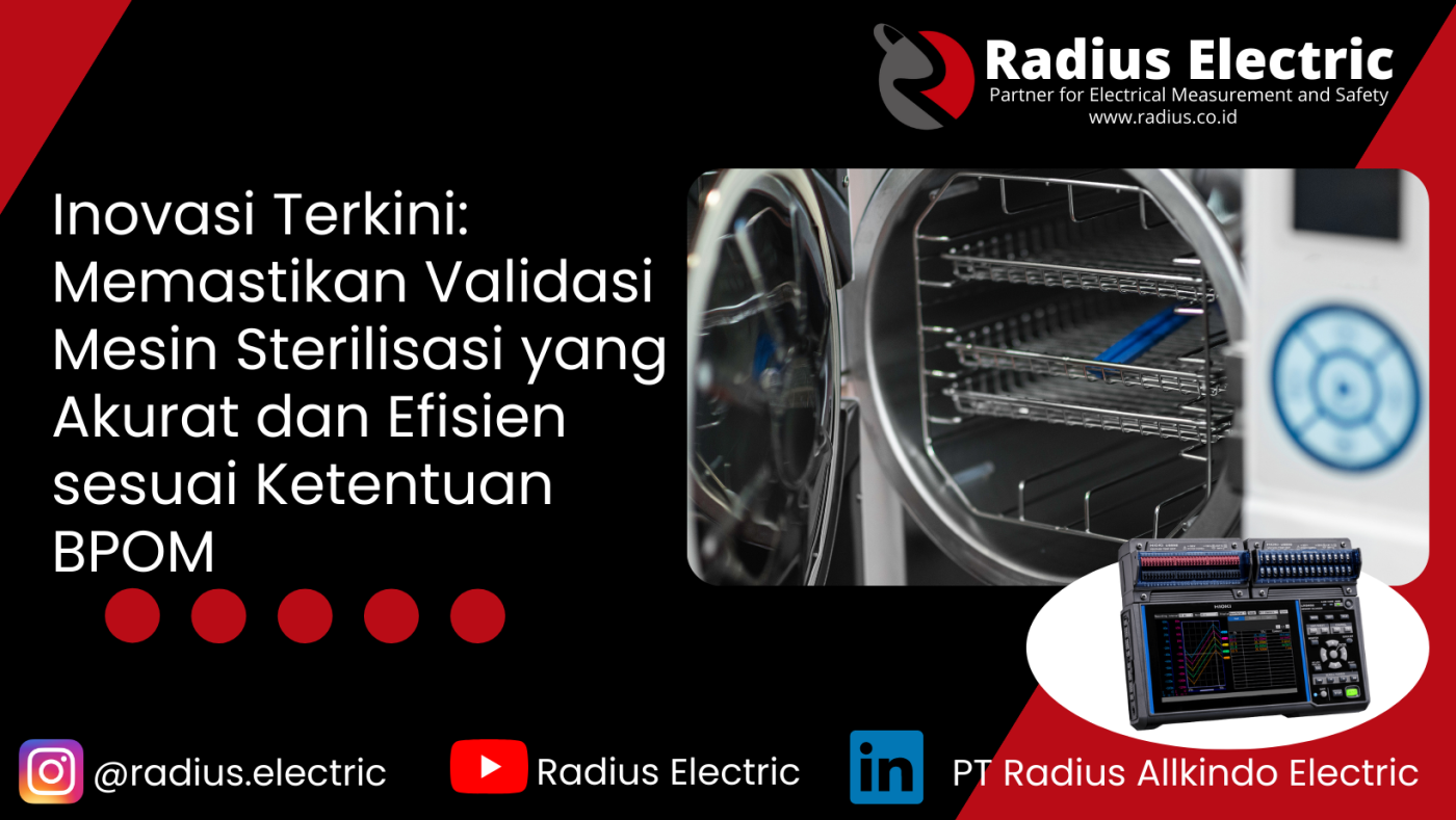 Inovasi Terkini Memastikan Validasi Mesin Sterilisasi yang Akurat dan Efisien sesuai Ketentuan BPOM dengan Data Logger Hioki LR8450-01