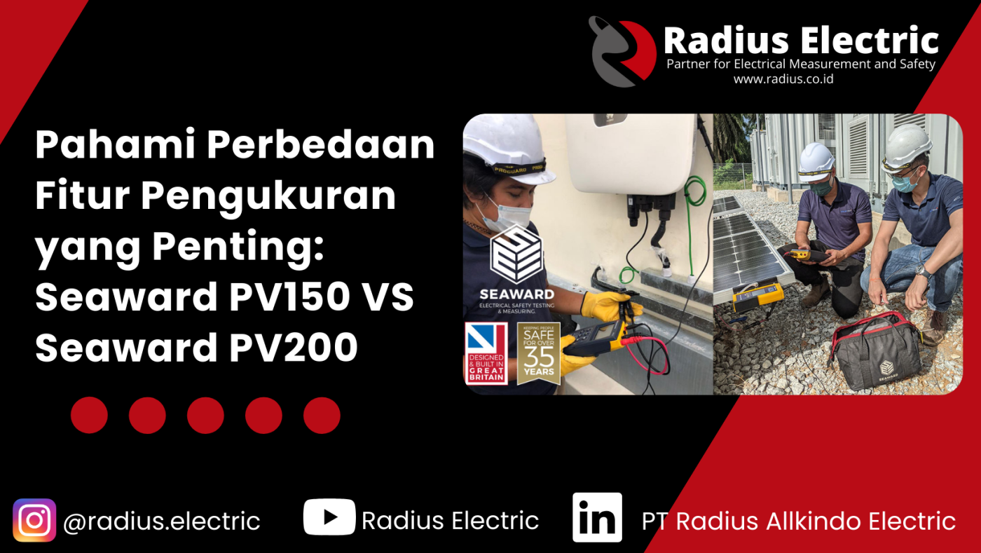Pahami Perbedaan Fitur Pengukuran yang Penting Seaward PV150 VS Seaward PV200