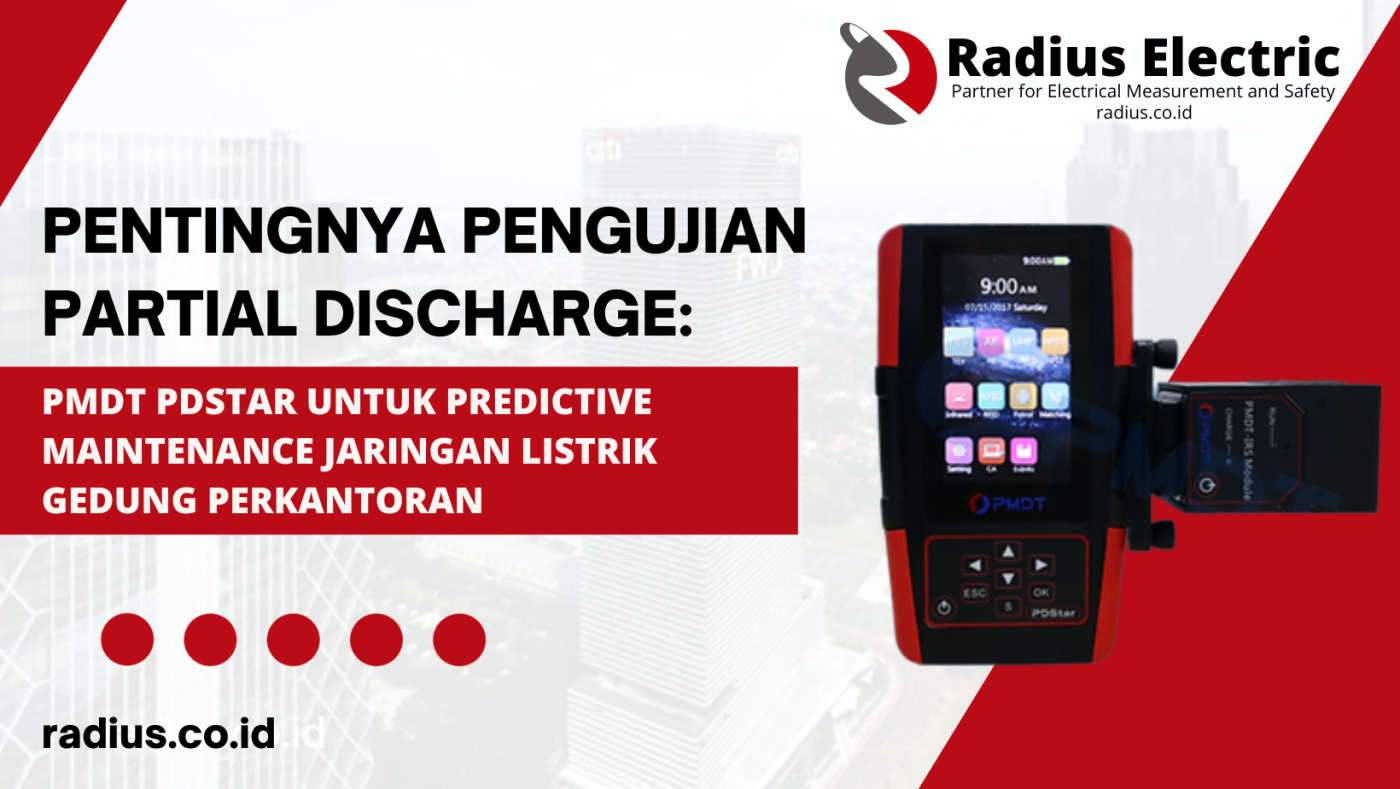 Pentingnya Pengujian Partial Discharge: PMDT PDStar untuk Predictive Maintenance Jaringan Listrik Gedung Perkantoran