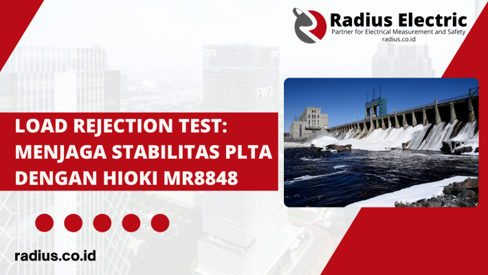 Load Rejection Test Menjaga Stabilitas PLTA dengan Memory HiCorder Hioki MR8848